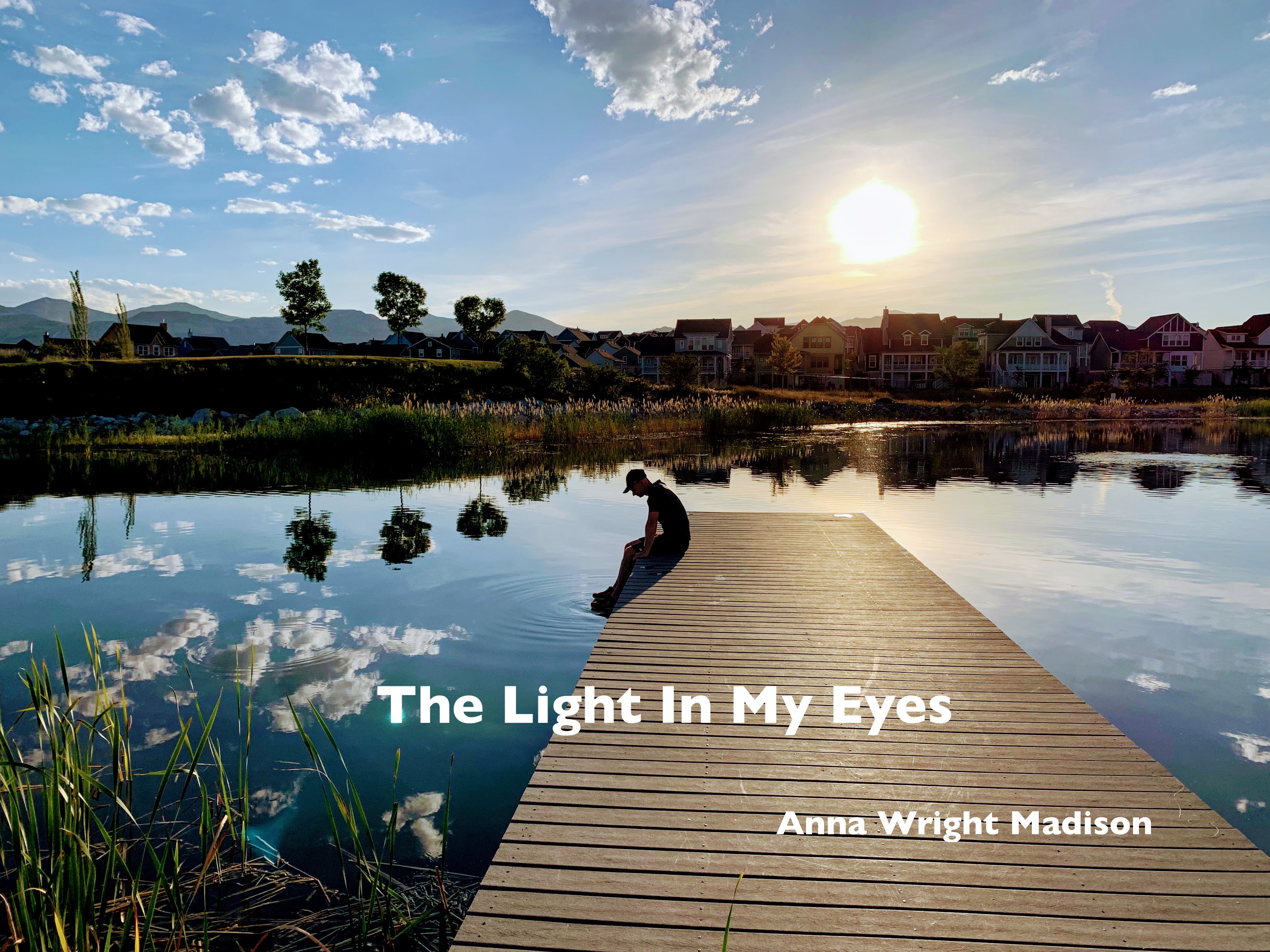 The Light in My Eyes — Anna Wright Madison